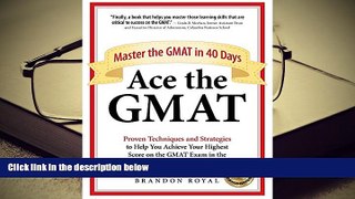 Best Ebook  Ace the GMAT: Master the GMAT in 40 Days  For Kindle