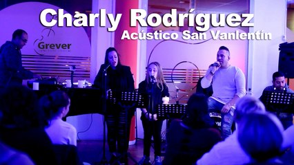 Charly Rodríguez - Acústico San Valentín 2017
