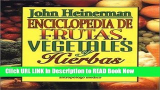 eBook Free Enciclopedia De Frutas, Vegetales Y Hierbas/Encyclopedia of Fruits, Vegetables, and