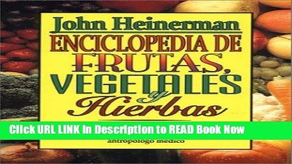 eBook Free Enciclopedia De Frutas, Vegetales Y Hierbas/Encyclopedia of Fruits, Vegetables, and