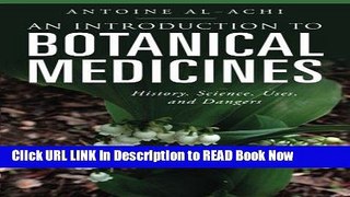 eBook Free An Introduction to Botanical Medicines: History, Science, Uses, and Dangers Free