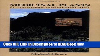 Free ePub Medicinal Plants of the Desert and Canyon West: A Guide to Identifying, Preparing, and