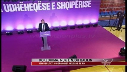 Kokedhima: Nuk e njoh Balilin - News, Lajme - Vizion Plus
