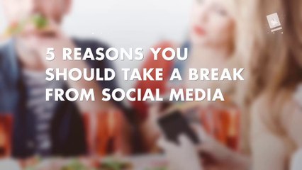 5 reasons why you should take a break from social media