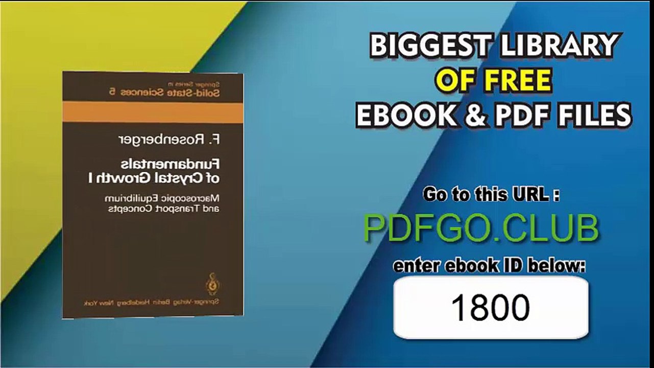 Fundamentals of Crystal Growth I_ Macroscopic Equilibrium and Transport Concepts (Springer Series in Solid-State Sciences)