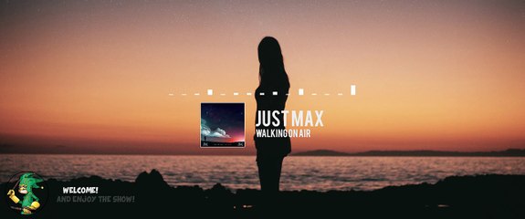 [Future Bass] Just Max - Walking On Air