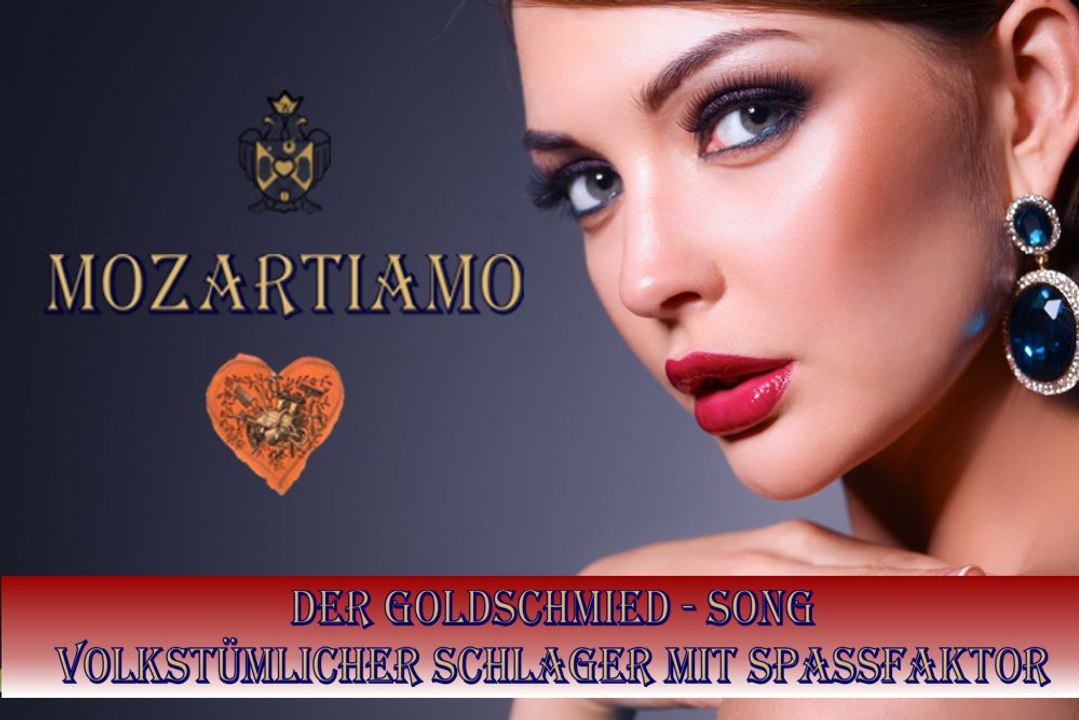 MOZARTIAMO Goldschmied Song - Volkstümlicher Schlager mit Spassfaktor