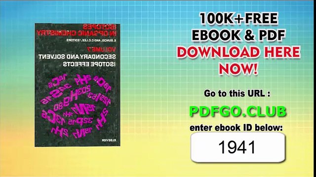 Secondary and Solvent Isotope Effects (Isotopes in Organic Chemistry) (v. 7)