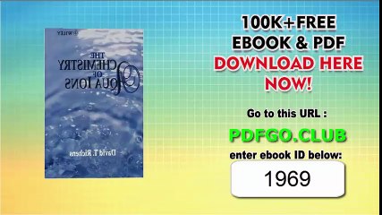The Chemistry of Aqua Ions_ Synthesis, Structure and Reactivity_ ATour Through the Periodic Table of the Elements 1st Edition