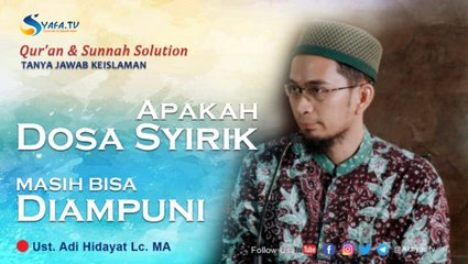 Apakah Dosa Syirik Masih Bisa Diampuni ? - Ust. Adi Hidayat. Lc, MA