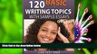 READ book 120 Basic Writing Topics with Sample Essays Q91-120: 120 Basic Writing Topics 30 Day