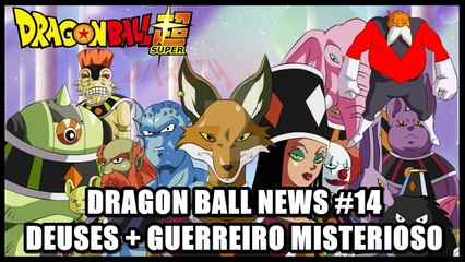 Dragon Ball News #14 - Deuses da destruição e guerreiro misterioso