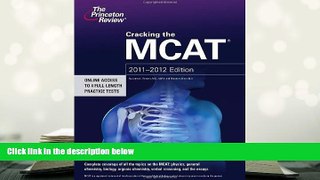 READ book Cracking the MCAT, 2011-2012 Edition (Graduate School Test Preparation) Princeton Review