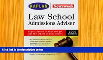 READ book KAPLAN/NEWSWEEK LAW SCHOOL ADMISSIONS ADVISER 2000 Kaplan Pre Order