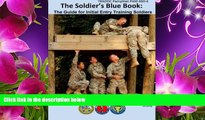 READ book TRADOC Pamphlet PAM 600-4 The Solder s Blue Book: The Guide for Initial Entry Training