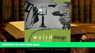 Epub  How to Think About Weird Things: Critical Thinking for a New Age For Ipad