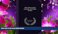 FREE [DOWNLOAD] The Vision of Sir Launfal, and Other Poems James Russell Lowell Full Book