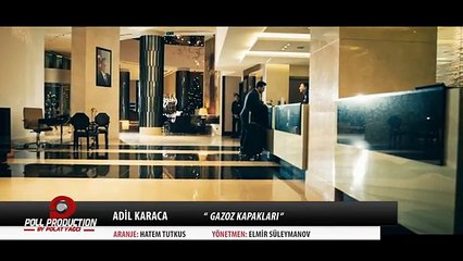 Adil Karaca - Gazoz Kapakları - Official Video(YENİ)