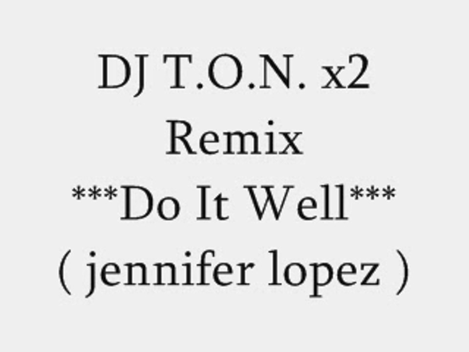 DJ T.O.N. x2 - Remix Do It Well
