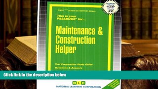 READ book Maintenance and Construction Helper(Passbooks) Jack Rudman Trial Ebook