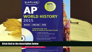 READ book Kaplan AP World History 2015: Book + Online + DVD (Kaplan Test Prep) Patrick Whelan Pre