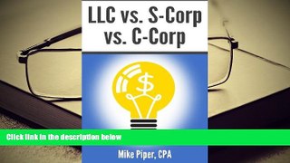 Best Ebook  LLC vs. S-Corp vs. C-Corp: Explained in 100 Pages or Less  For Trial