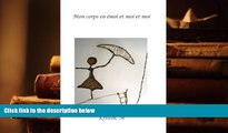 Read Online Mon corps en et moi et moi et moi (French Edition) Kristin. M  BOOK ONLINE