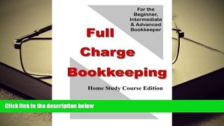 Popular Book  Full Charge Bookkeeping, HOME STUDY COURSE EDITION: For the Beginner, Intermediate