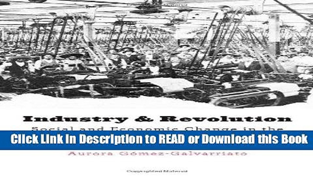 PDF Online Industry and Revolution: Social and Economic Change in the Orizaba Valley, Mexico