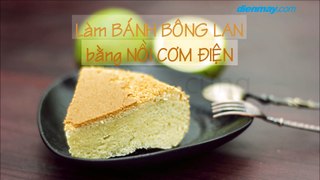 Cách làm bánh bông lan bằng nồi cơm điện