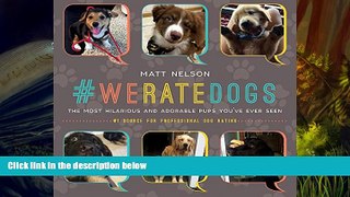 Read Online #WeRateDogs: The Most Adorable and Hilarious Dogs and Puppies You ve Ever Seen Matt
