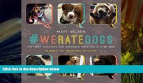 Read Online #WeRateDogs: The Most Adorable and Hilarious Dogs and Puppies You ve Ever Seen Matt