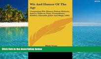 Audiobook  Wit and Humor of the Age: Comprising Wit, Humor, Pathos, Ridicule, Satires, Dialects,