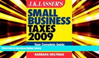 Best Ebook  JK Lasser s Small Business Taxes 2009: Your Complete Guide to a Better Bottom Line