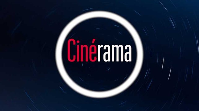 Cinérama, notre nouvelle émission cinéma