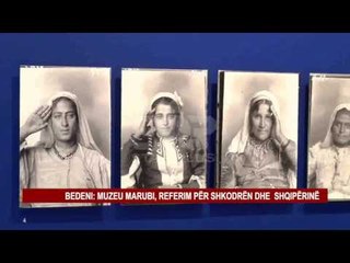 BEDENI: MUZEU MARUBI, REFERIM PËR SHKODRËN DHE SHQIPËRINË
