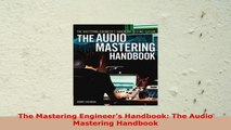 READ ONLINE  The Mastering Engineers Handbook The Audio Mastering Handbook