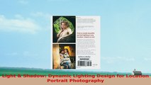READ ONLINE  Light  Shadow Dynamic Lighting Design for Location Portrait Photography