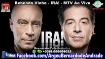 Bebendo Vinho - IRA! - MTV Ao Vivo