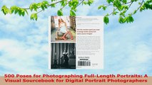 READ ONLINE  500 Poses for Photographing FullLength Portraits A Visual Sourcebook for Digital