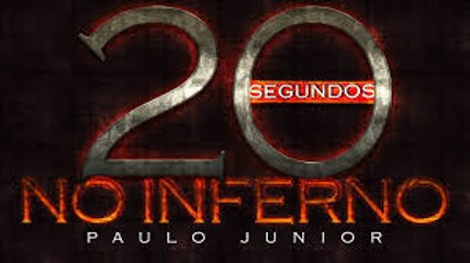 20  segundos no Inferno - Paulo  Junior