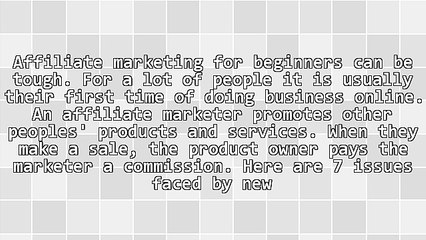 7 Reasons Why Affiliate Marketing For Beginners Goes Wrong