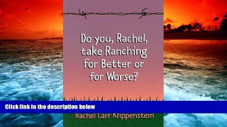 Audiobook  Do You, Rachel, Take Ranching for Better or for Worse? Rachel Carr Klippenstein  BOOK