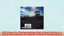 READ ONLINE  500 Poses for Photographing High School Seniors A Visual Sourcebook for Digital Portrait