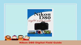 READ ONLINE  Nikon D80 Digital Field Guide
