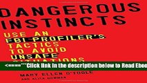 Read Dangerous Instincts: Use an FBI Profiler s Tactics to Avoid Unsafe Situations Popular Book