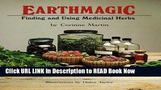 eBook Free Earthmagic: Finding and Using Medicinal Herbs Free Online