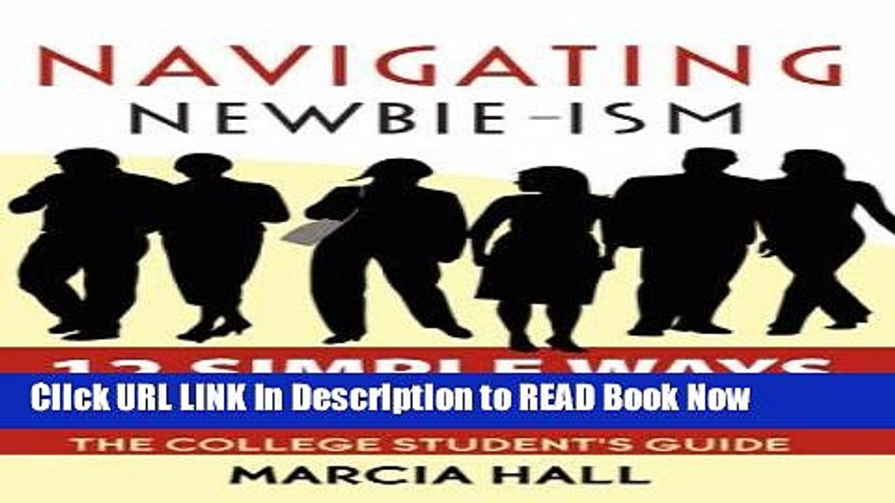 Download Free Navigating Newbie-Ism: 12 Simple Ways to Thrive in Your First Job and Career, the