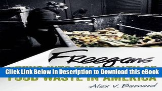 Free ePub Freegans: Diving into the Wealth of Food Waste in America Free PDF
