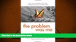 [PDF]  The Problem Was Me: How to End Negative Self-Talk and Take Your Life to a New Level Thomas